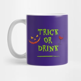 Trick or Drink - Trick or Treat for Adults Mug